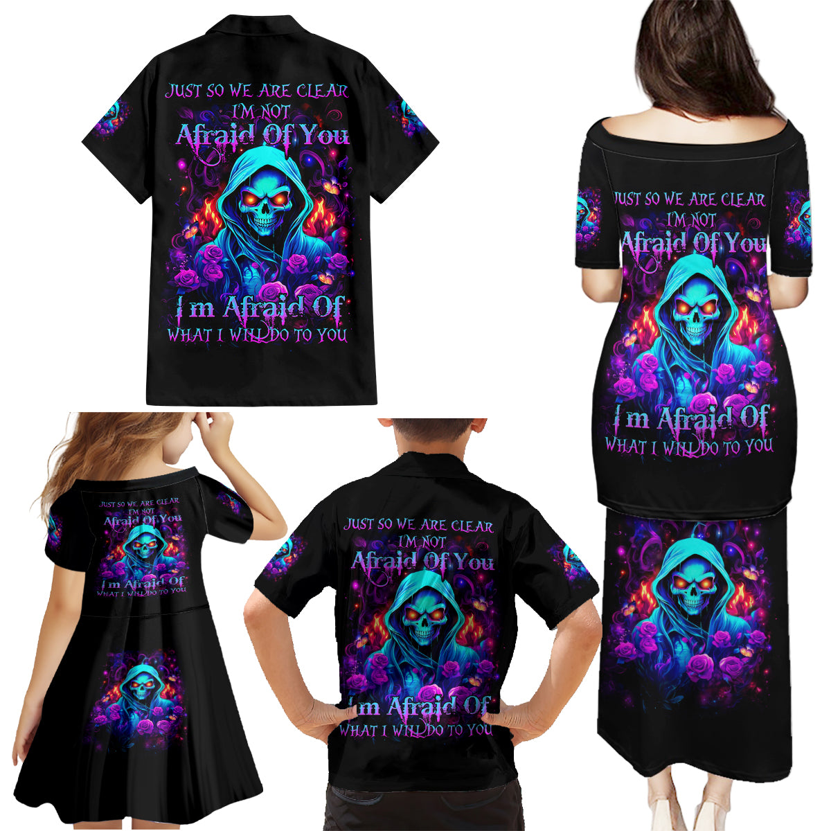 Rose Skull Family Matching Puletasi and Hawaiian Shirt Just So We Are Clear I'm Not Afraid Of You - Wonder Print Shop