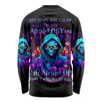 Rose Skull Long Sleeve Shirt Just So We Are Clear I'm Not Afraid Of You - Wonder Print Shop