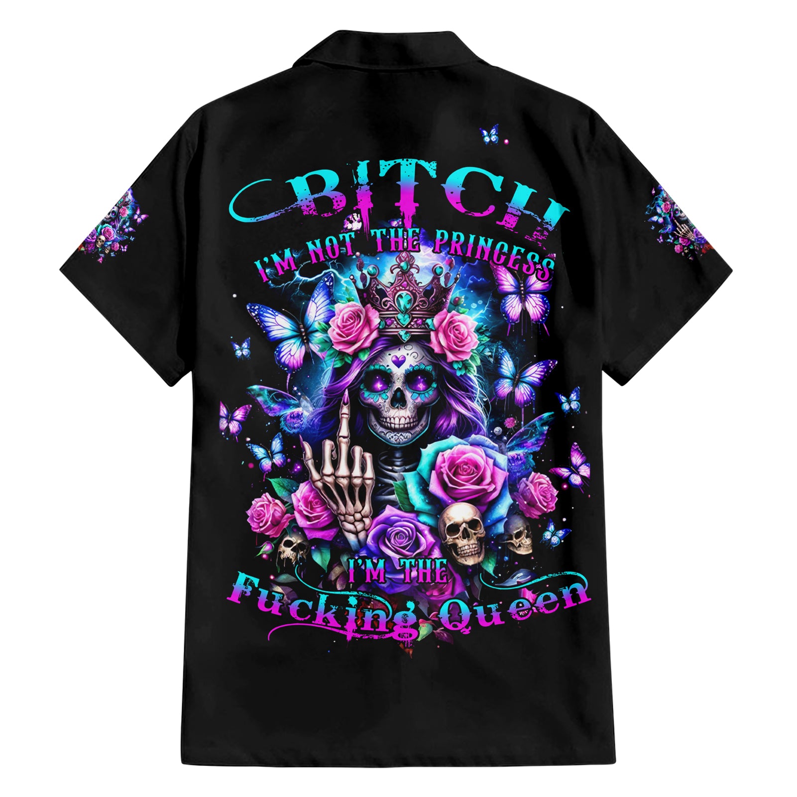 Fairy Skull Hawaiian Shirt Bitch I'm Not A Princess I'm The Fucking Queen - Wonder Print Shop
