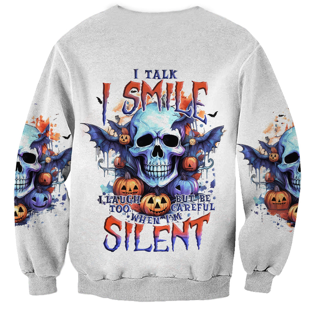 Bat Skull Sweatshirt I Talk I Smile But Be Carefull When I Silent - Wonder Print Shop
