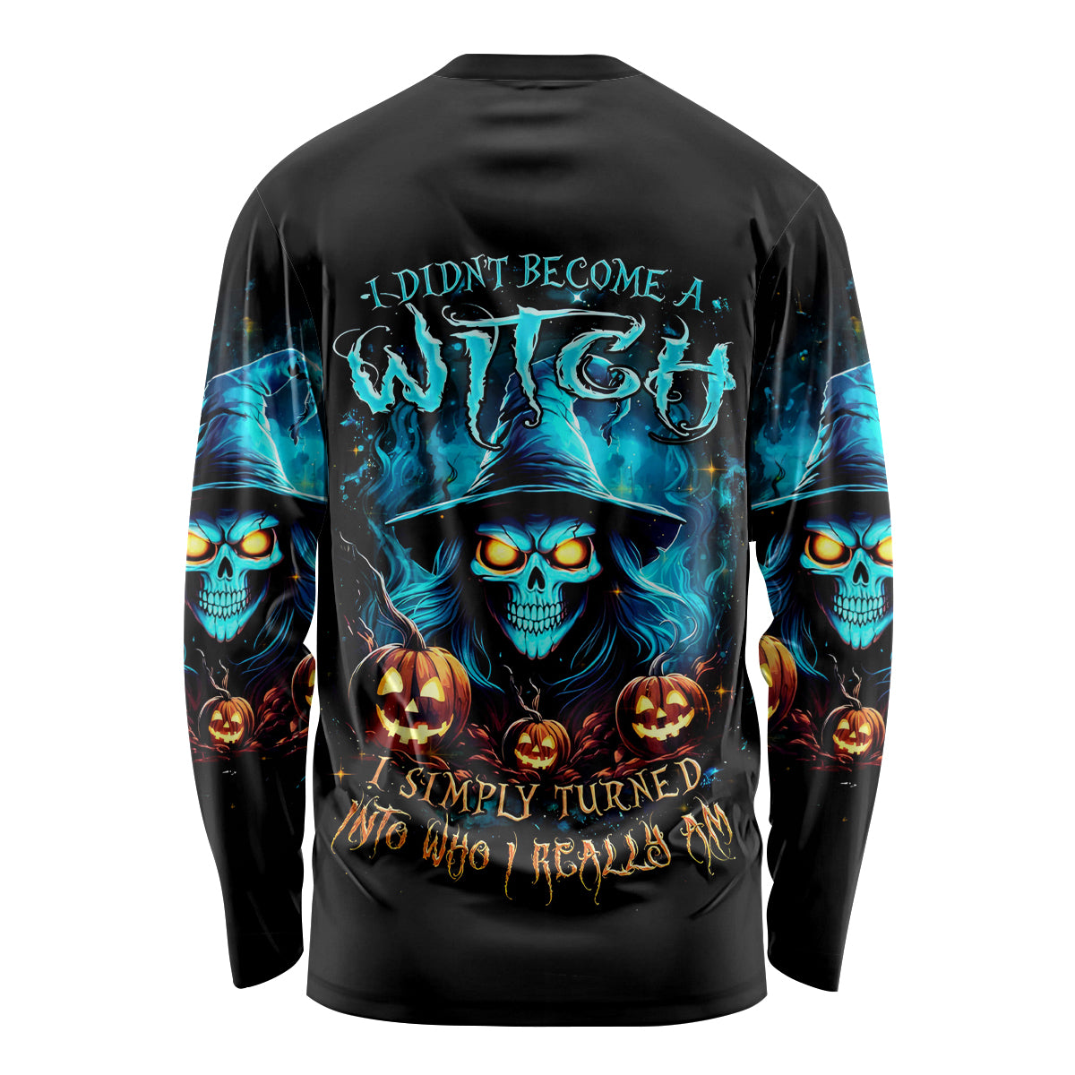 Witch Skull Halloween Long Sleeve Shirt I Didn't Becom A Witch - Wonder Print Shop