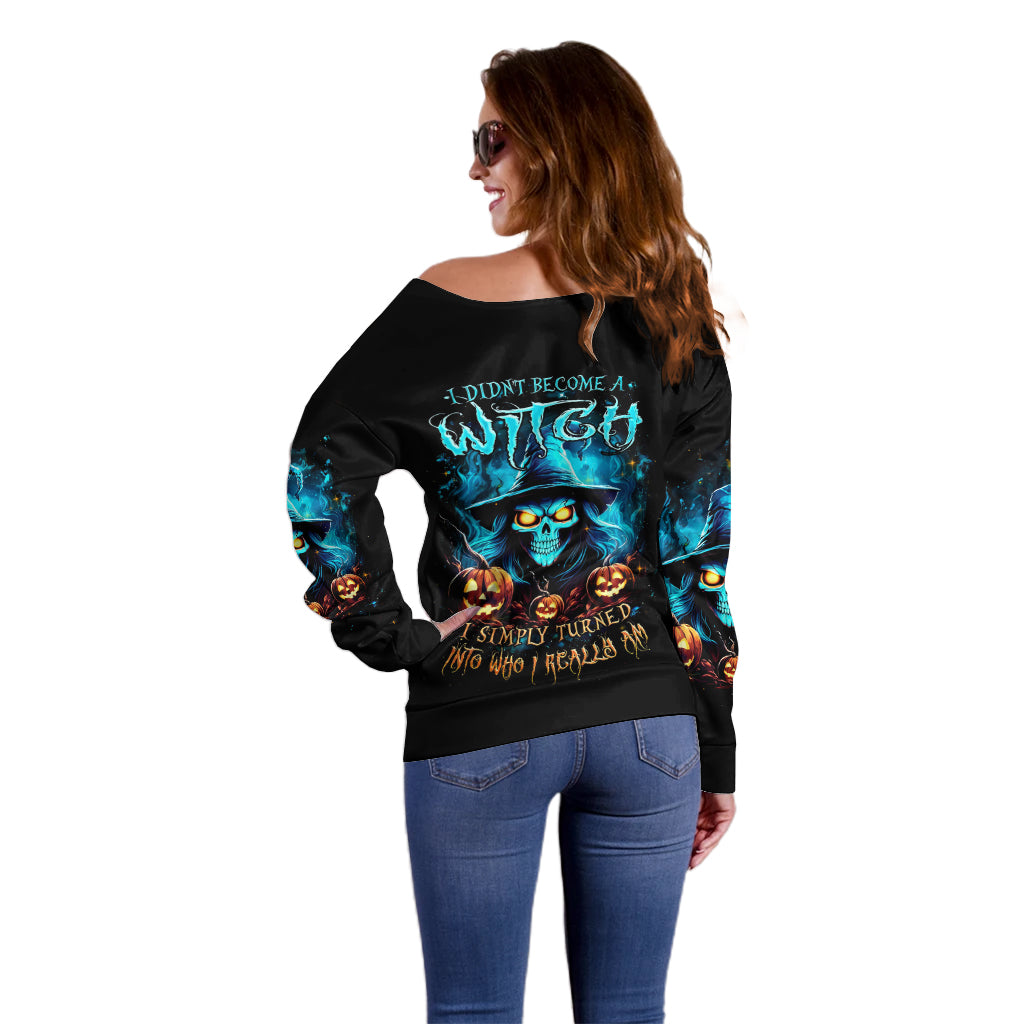 Witch Skull Halloween Off Shoulder Sweater I Didn't Becom A Witch - Wonder Print Shop