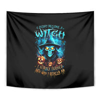 Witch Skull Halloween Tapestry I Didn't Becom A Witch - Wonder Print Shop