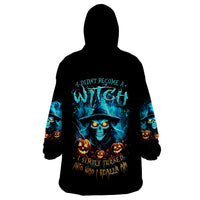 Witch Skull Halloween Wearable Blanket Hoodie I Didn't Becom A Witch - Wonder Print Shop
