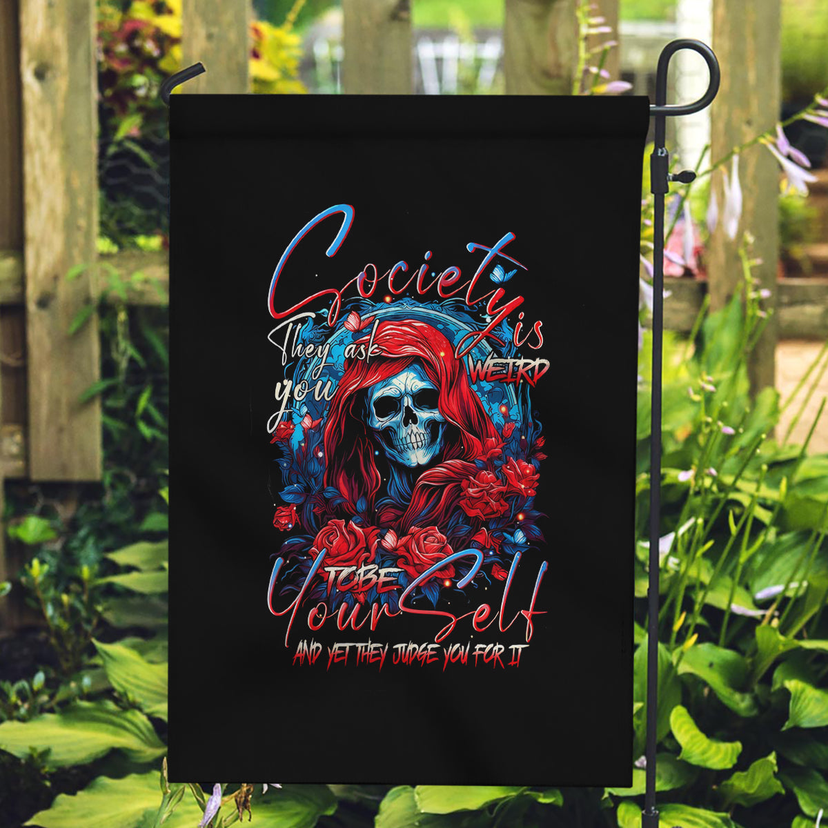 Lady Skull Garden Flag They Ask You To Be Yourself And Yet They Judge You - Wonder Print Shop