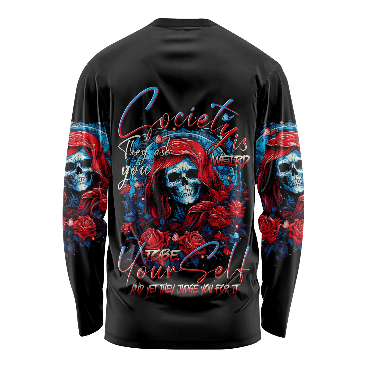 Lady Skull Long Sleeve Shirt They Ask You To Be Yourself And Yet They Judge You - Wonder Print Shop