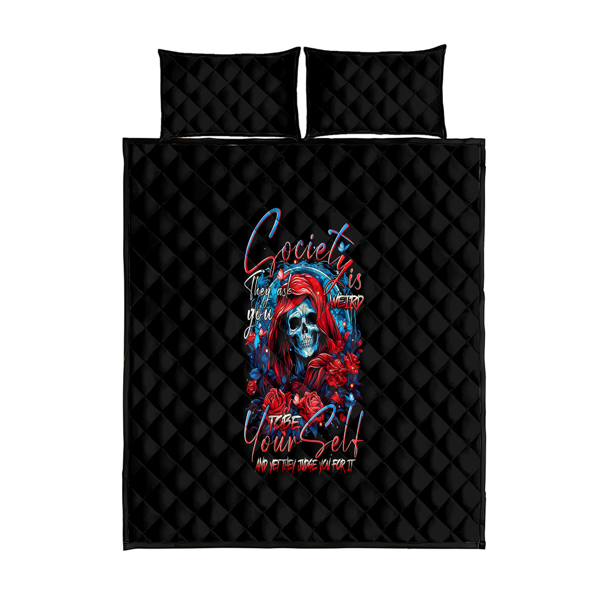 Lady Skull Quilt Bed Set They Ask You To Be Yourself And Yet They Judge You - Wonder Print Shop