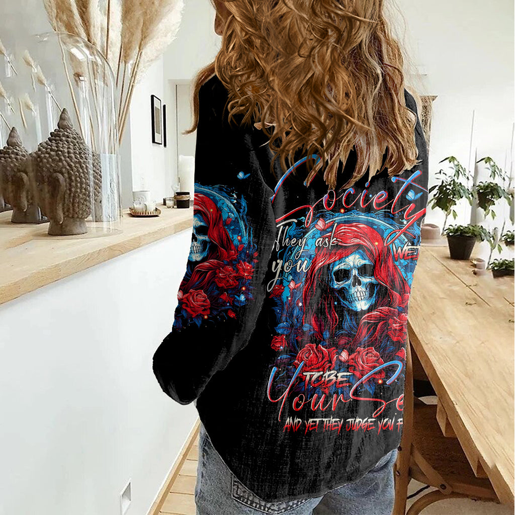 Lady Skull Women Casual Shirt They Ask You To Be Yourself And Yet They Judge You - Wonder Print Shop