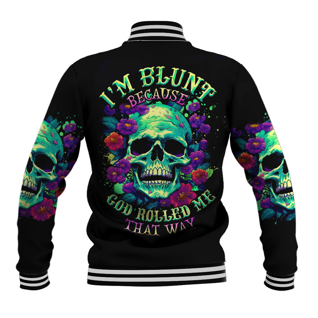 Flower Skull Baseball Jacket I Blunt Because God Rolled Me That Way - Wonder Print Shop