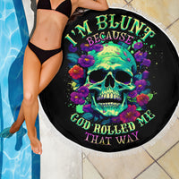 Flower Skull Beach Blanket I Blunt Because God Rolled Me That Way - Wonder Print Shop