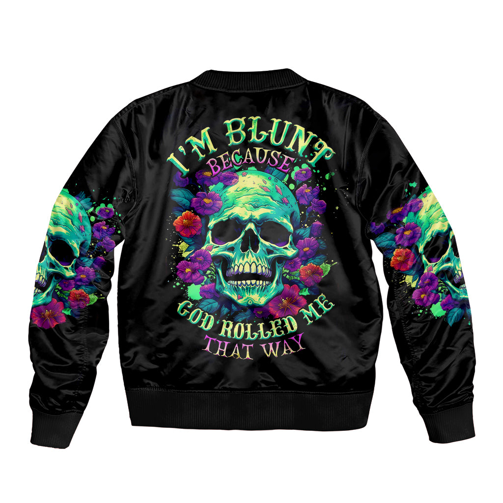 Flower Skull Bomber Jacket I Blunt Because God Rolled Me That Way - Wonder Print Shop