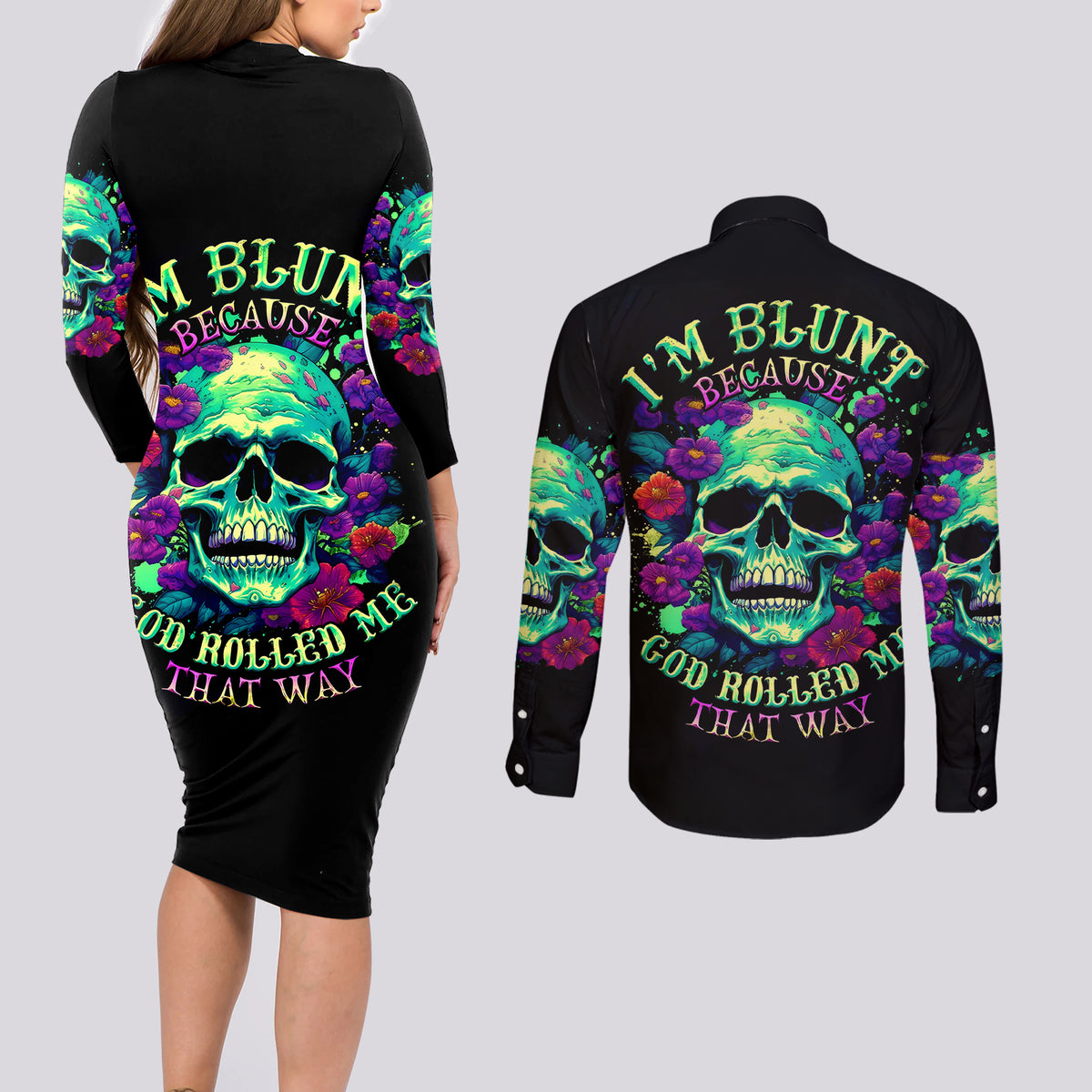 Flower Skull Couples Matching Long Sleeve Bodycon Dress and Long Sleeve Button Shirts I Blunt Because God Rolled Me That Way - Wonder Print Shop