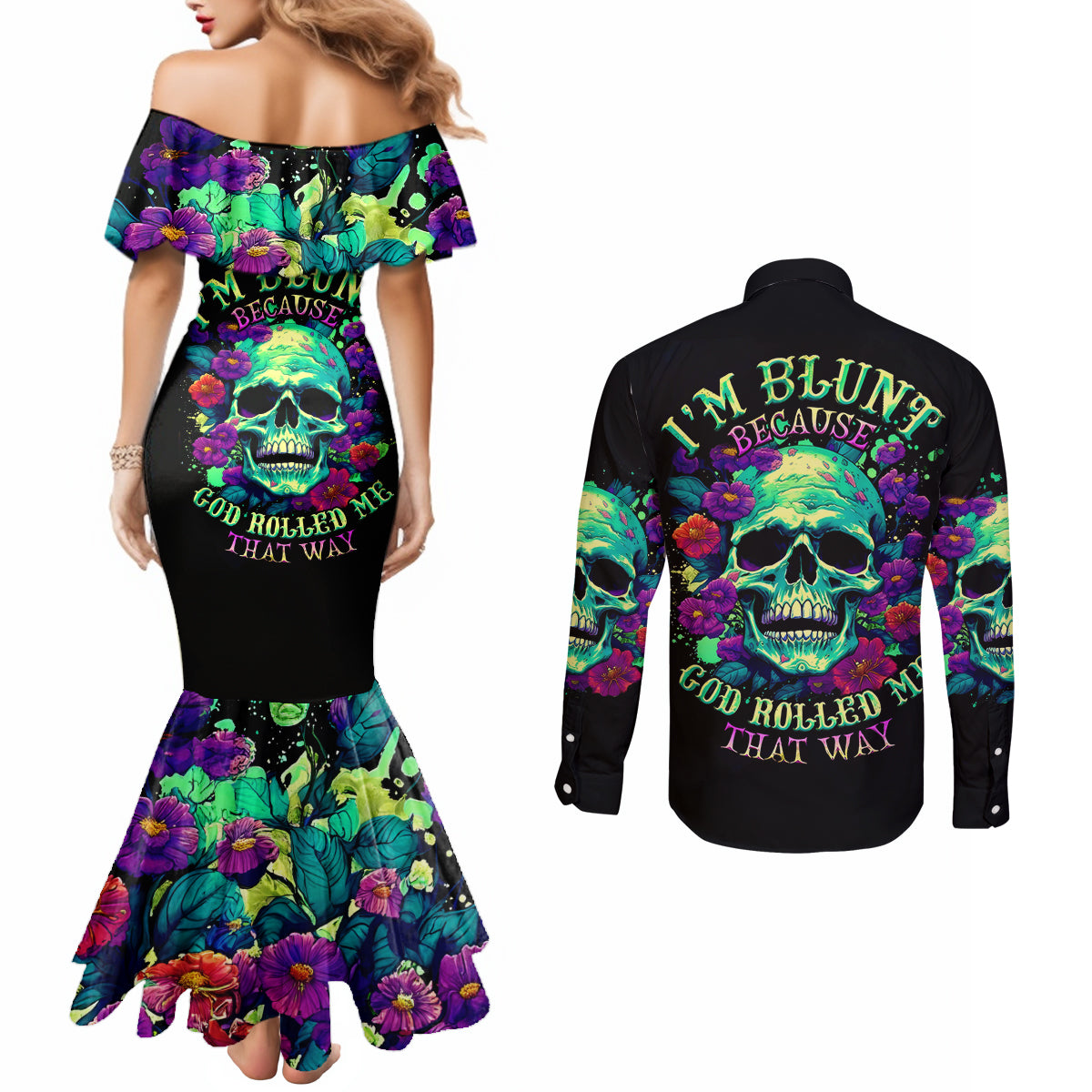 Flower Skull Couples Matching Mermaid Dress and Long Sleeve Button Shirts I Blunt Because God Rolled Me That Way DT01