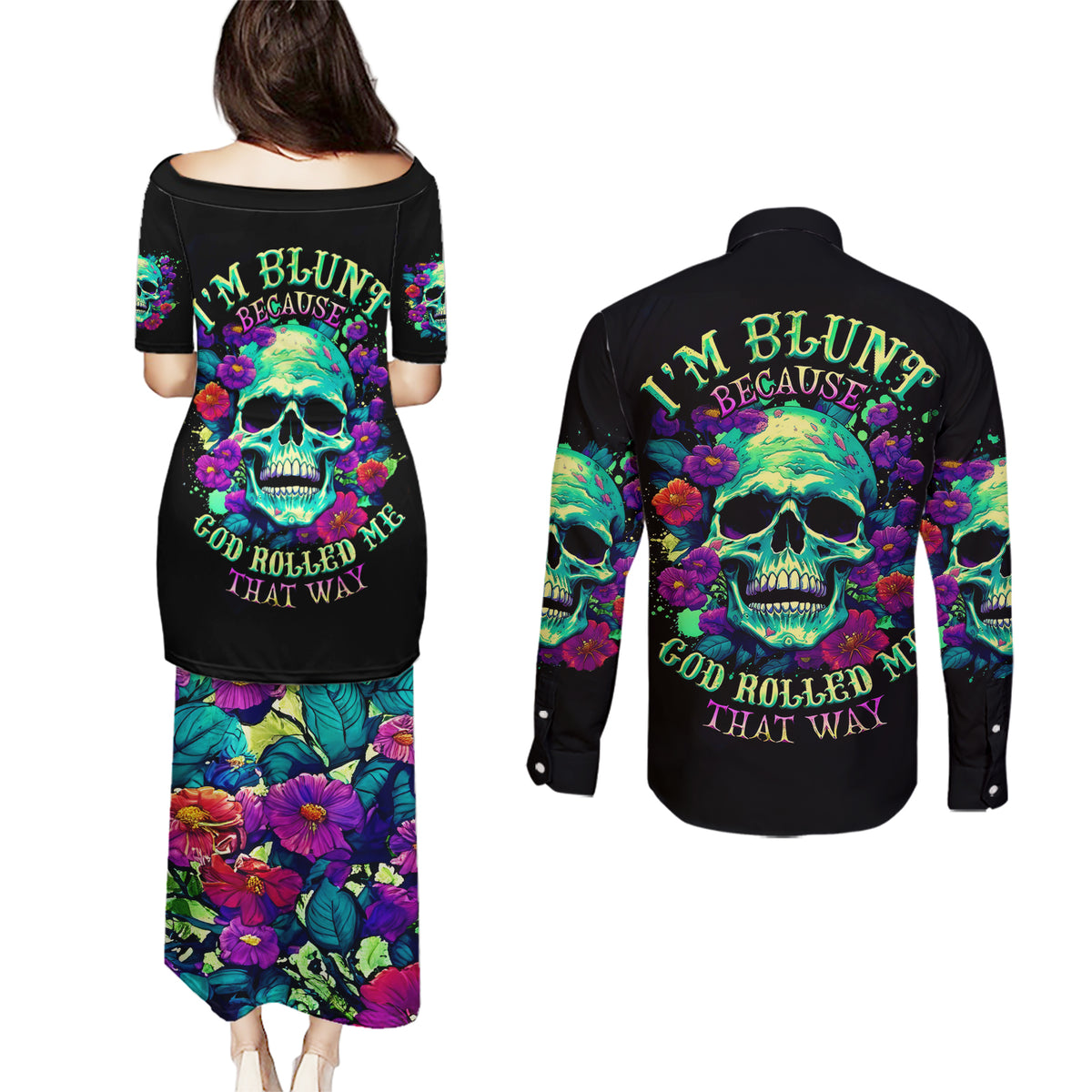 Flower Skull Couples Matching Puletasi Dress and Long Sleeve Button Shirts I Blunt Because God Rolled Me That Way - Wonder Print Shop