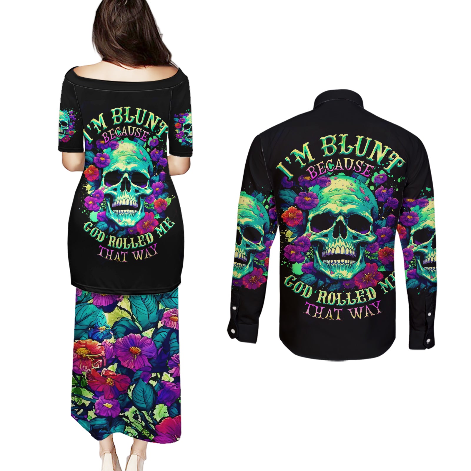 Flower Skull Couples Matching Puletasi Dress and Long Sleeve Button Shirts I Blunt Because God Rolled Me That Way - Wonder Print Shop