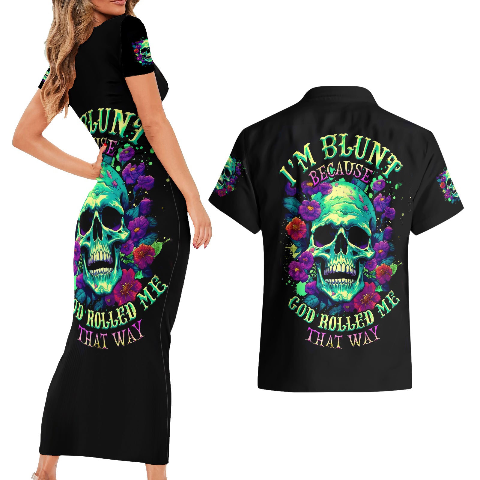Flower Skull Couples Matching Short Sleeve Bodycon Dress and Hawaiian Shirt I Blunt Because God Rolled Me That Way - Wonder Print Shop