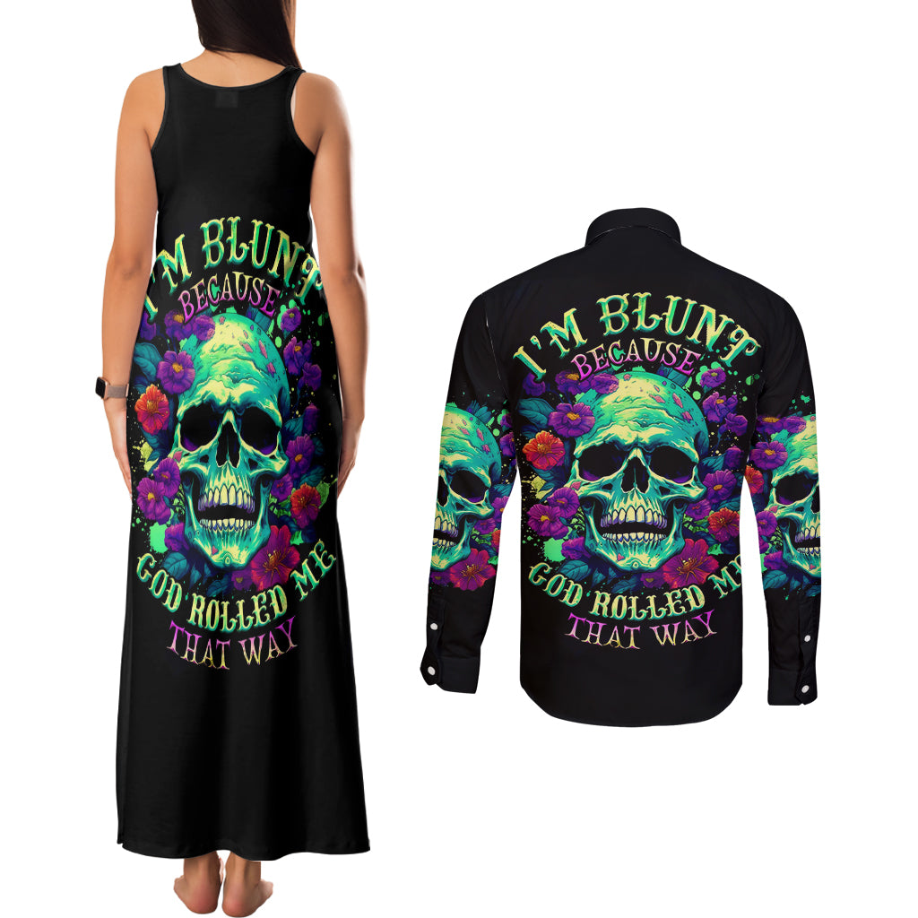 Flower Skull Couples Matching Tank Maxi Dress and Long Sleeve Button Shirts I Blunt Because God Rolled Me That Way - Wonder Print Shop