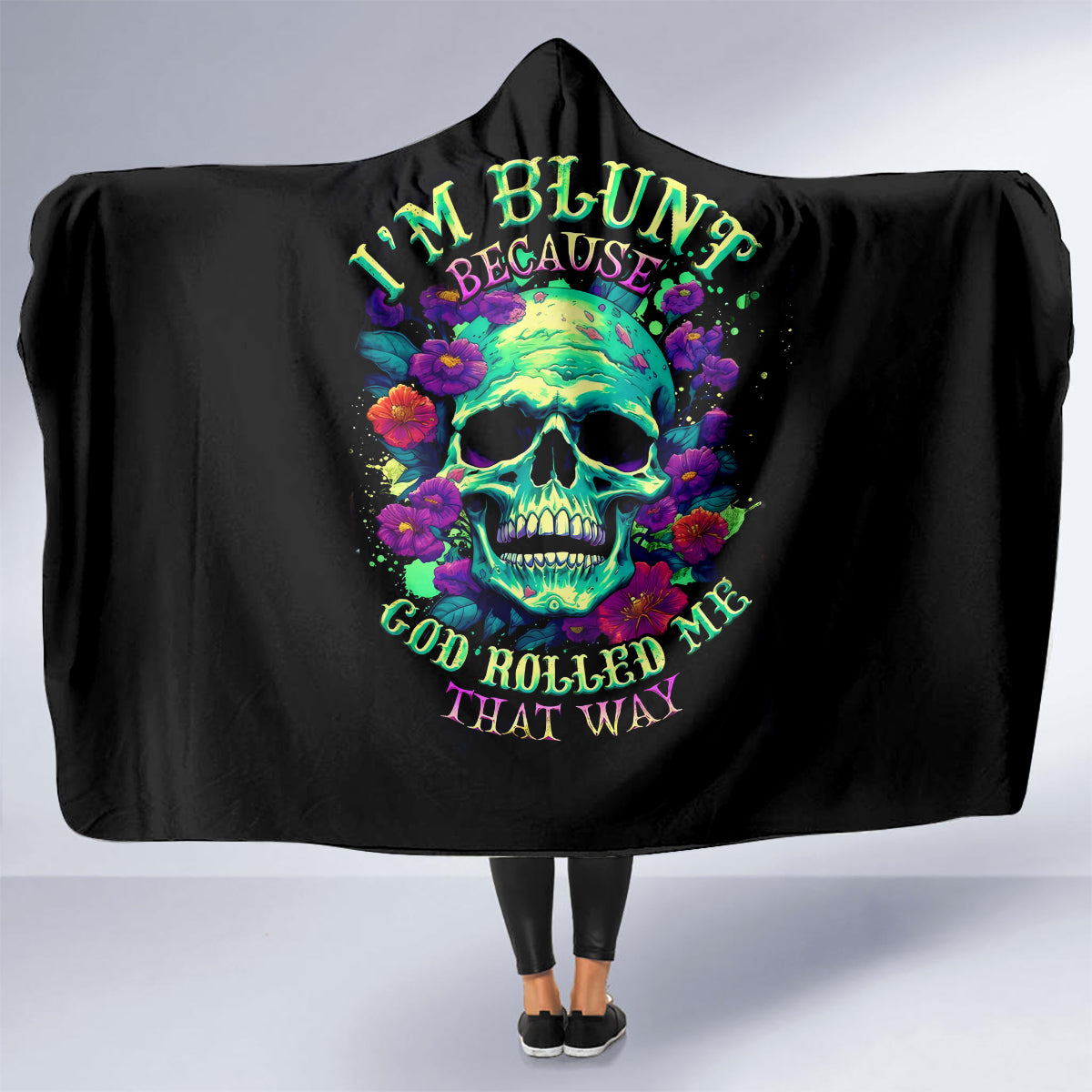flower-skull-hooded-blanket-i-blunt-because-god-rolled-me-that-way