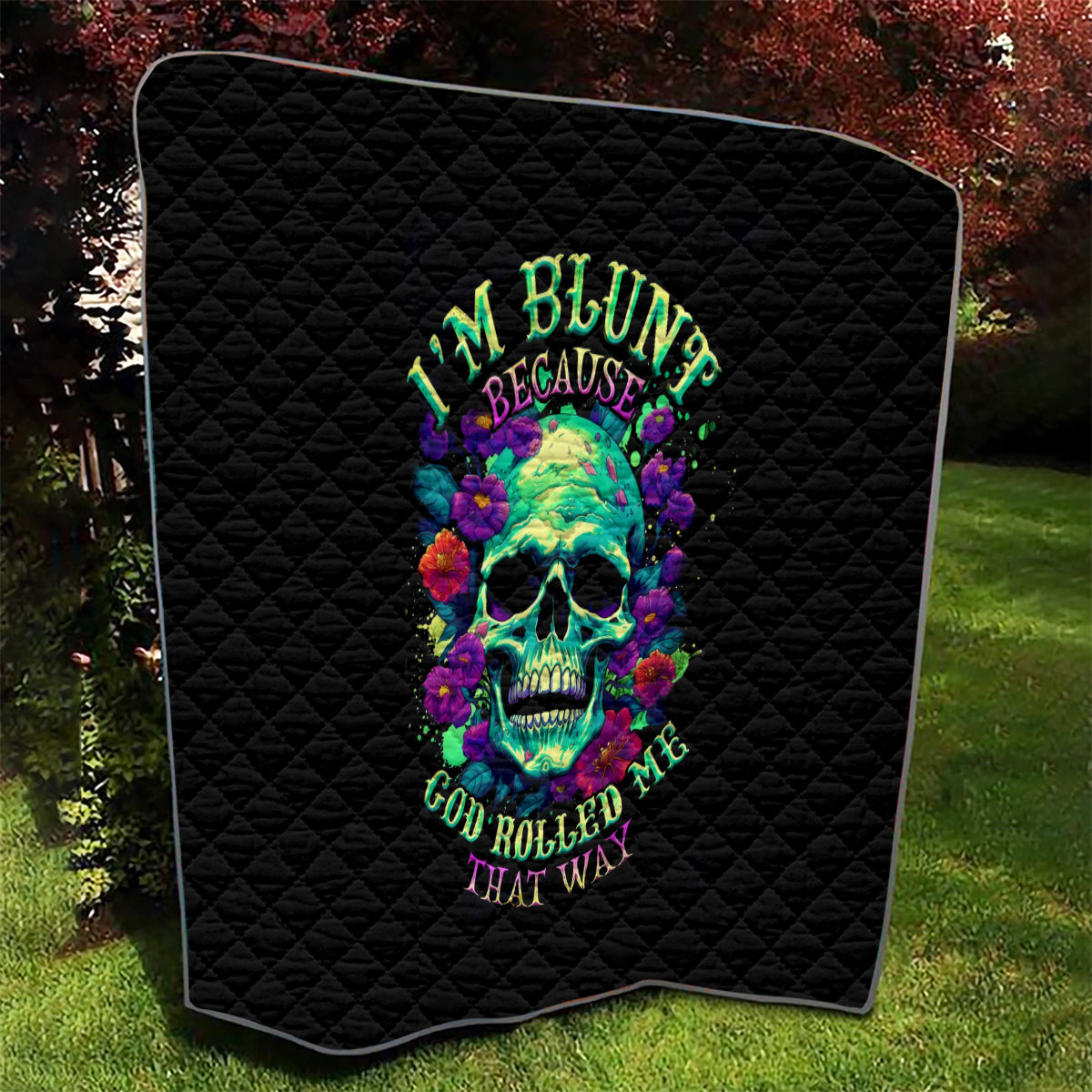 Flower Skull Quilt I Blunt Because God Rolled Me That Way - Wonder Print Shop