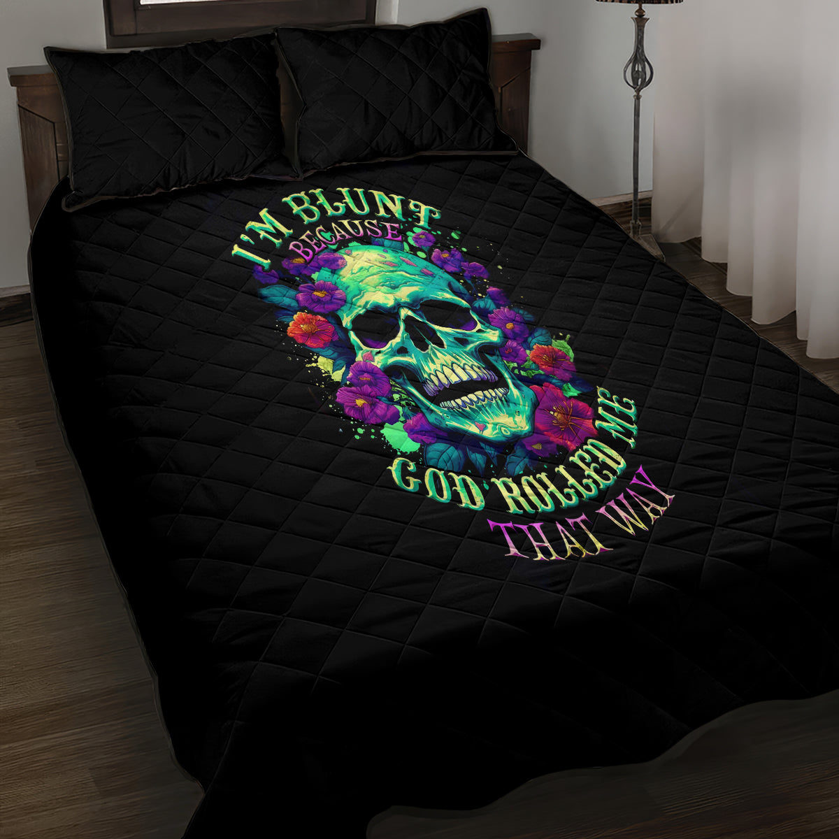 Flower Skull Quilt Bed Set I Blunt Because God Rolled Me That Way - Wonder Print Shop