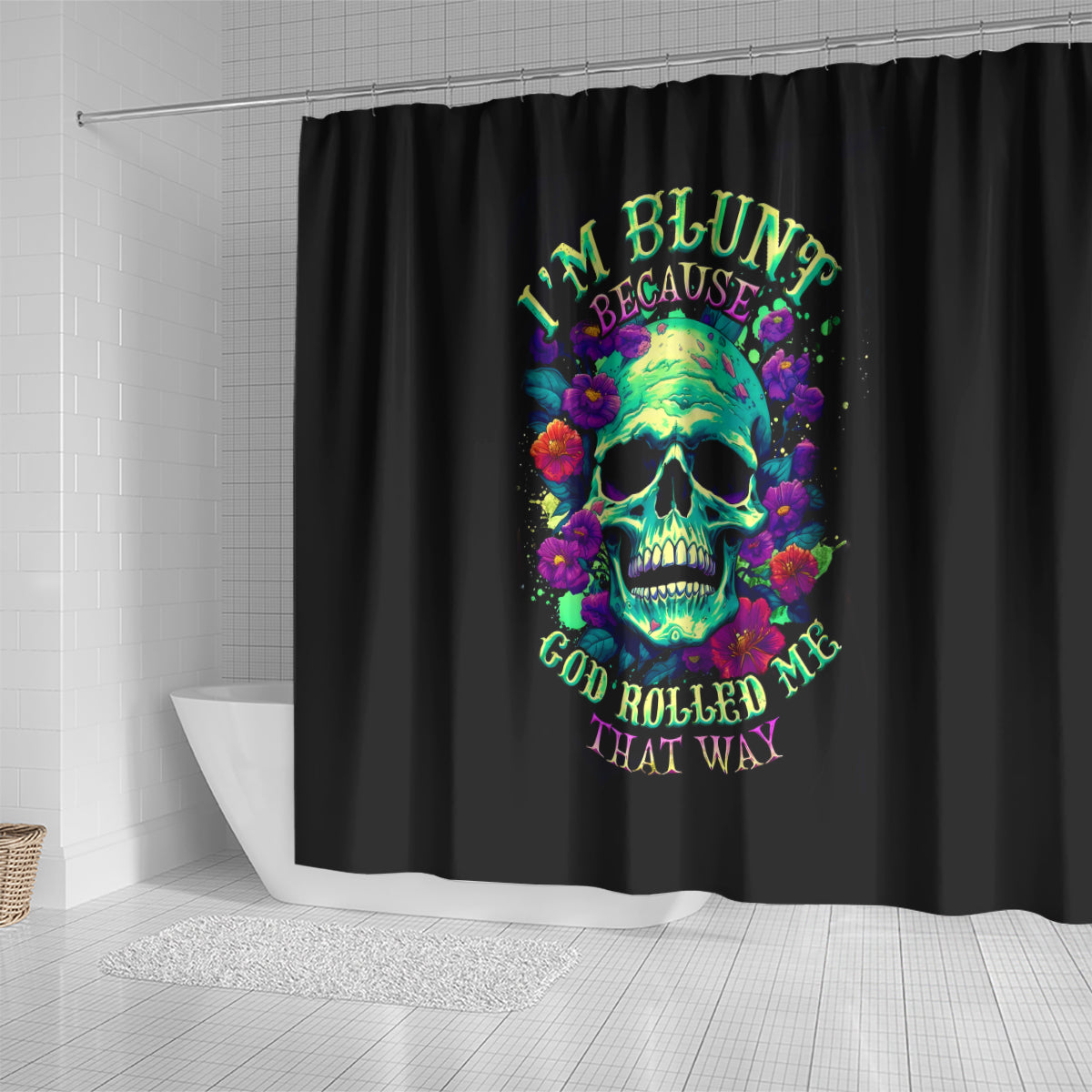 flower-skull-shower-curtain-i-blunt-because-god-rolled-me-that-way