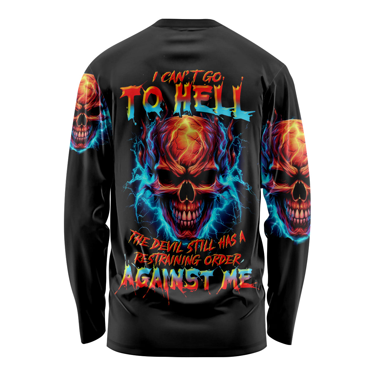 Thunder Skull Long Sleeve Shirt I Can't Go To Hell Devil Restrainning Order Against Me - Wonder Print Shop