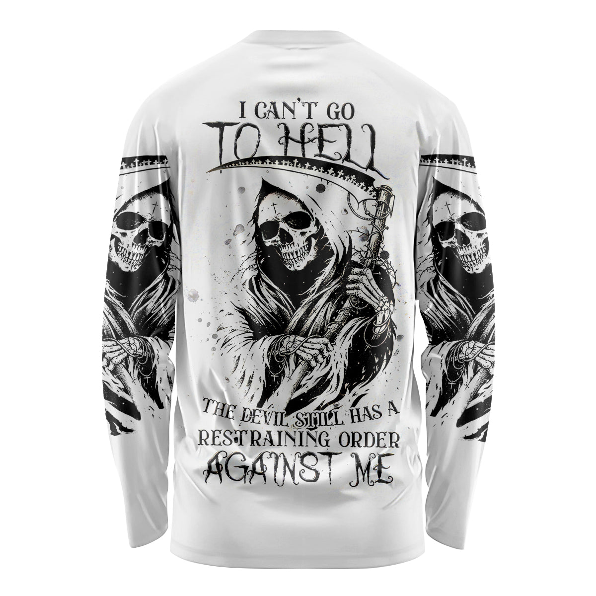 Skull Reaper Long Sleeve Shirt I Can't Go To Hell Devil Restrainning Order Against Me - Wonder Print Shop