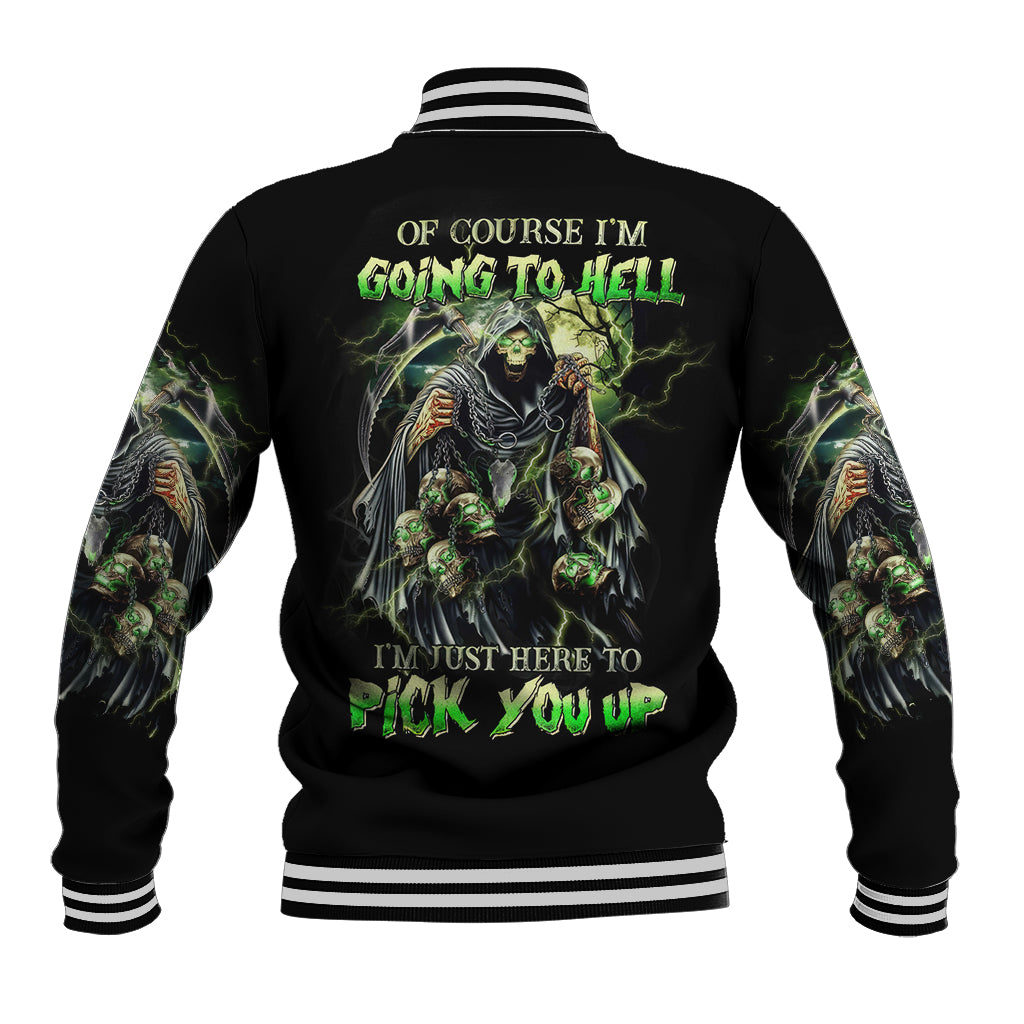 Skull Reaper Baseball Jacket I Going To Hell Just Pick You Up - Wonder Print Shop