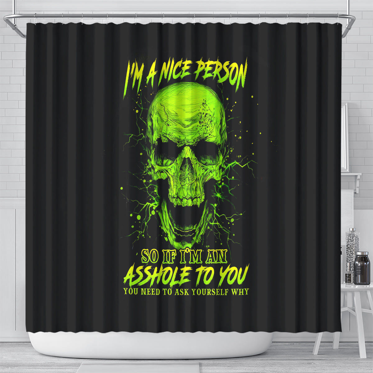 thunder-skull-shower-curtain-im-a-nice-person-so-if-im-an-asshole-you-need-to-ask-yourself