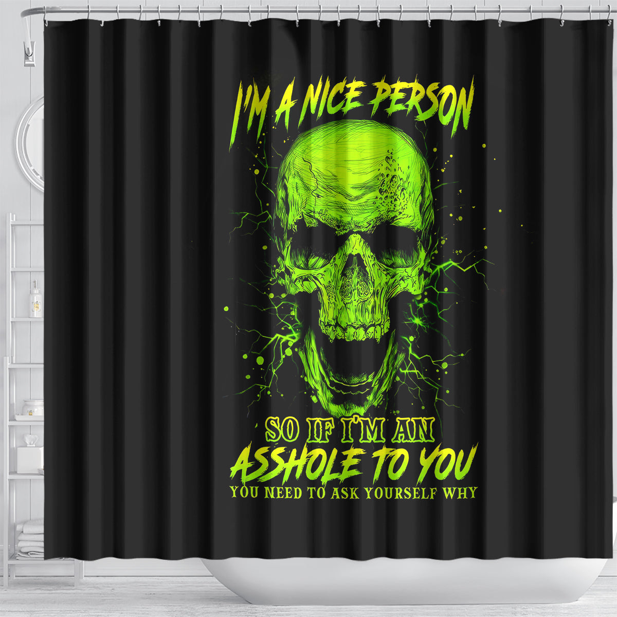 thunder-skull-shower-curtain-im-a-nice-person-so-if-im-an-asshole-you-need-to-ask-yourself