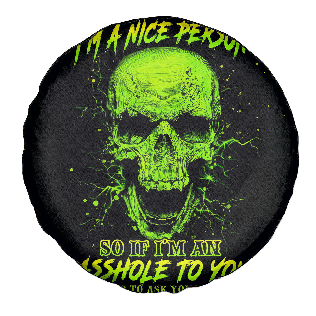 Thunder Skull Spare Tire Cover I'm A Nice Person So If I'm An Asshole You Need To Ask Yourself - Wonder Print Shop