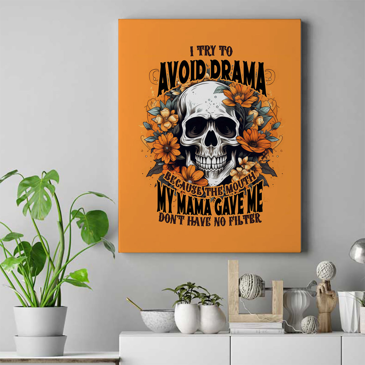 Flower Skull Canvas Wall Art I Try To Avoid Drama - Wonder Print Shop