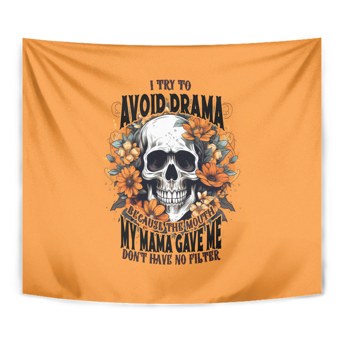 Flower Skull Tapestry I Try To Avoid Drama - Wonder Print Shop