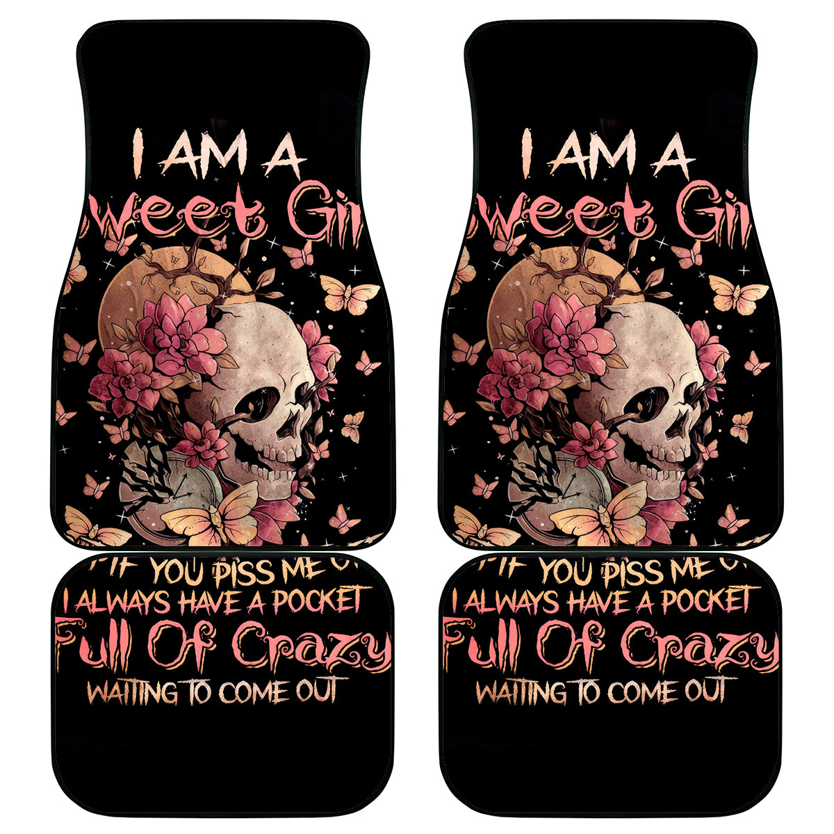Flower Skull Car Mats Iam A Sweet Girl Full Of Crazy - Wonder Print Shop