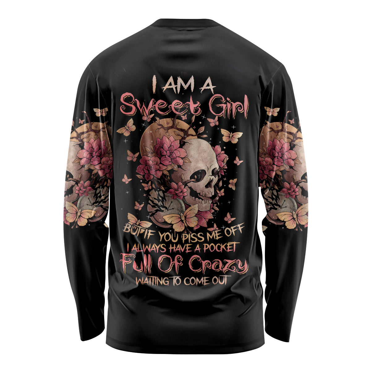 Flower Skull Long Sleeve Shirt Iam A Sweet Girl Full Of Crazy - Wonder Print Shop