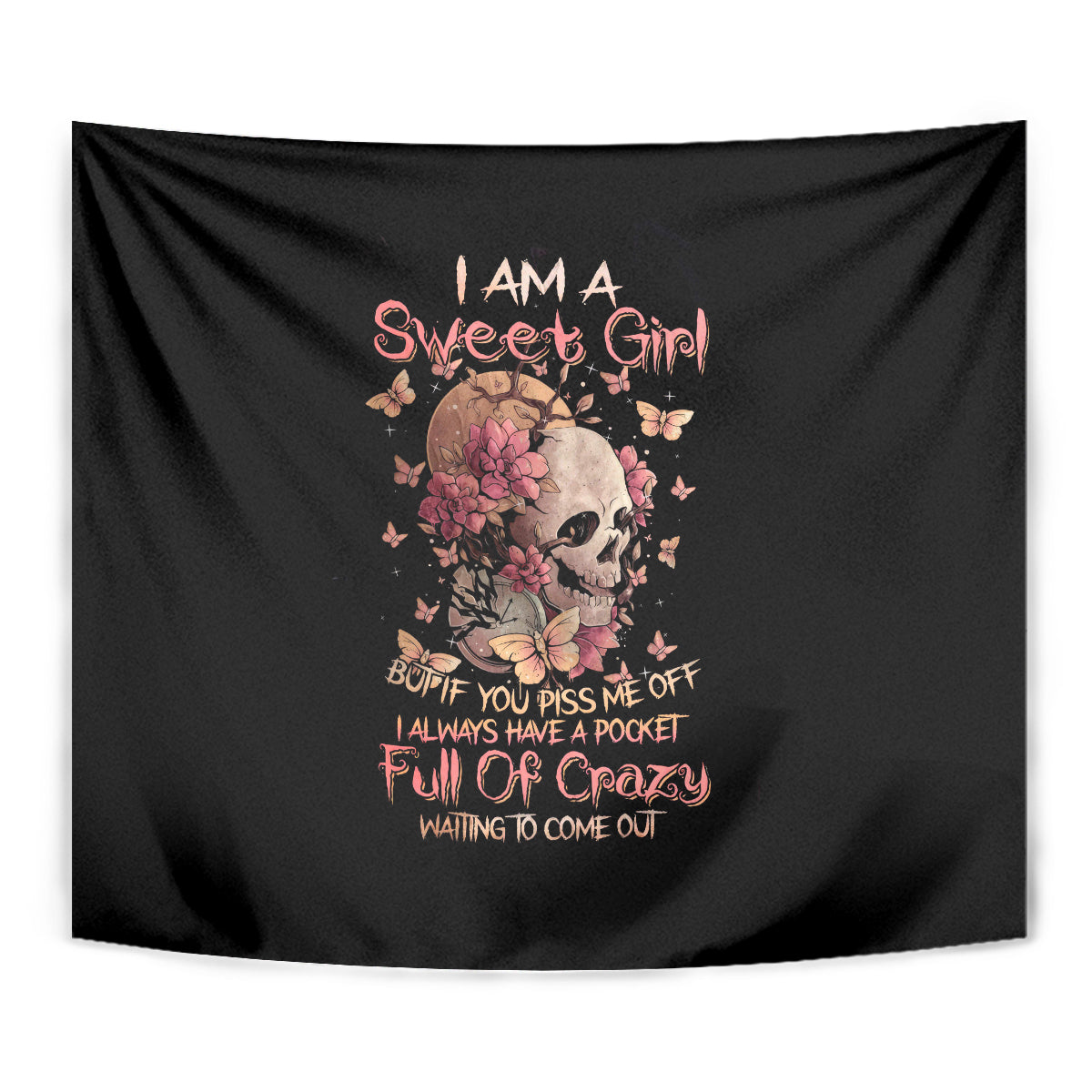 Flower Skull Tapestry Iam A Sweet Girl Full Of Crazy - Wonder Print Shop
