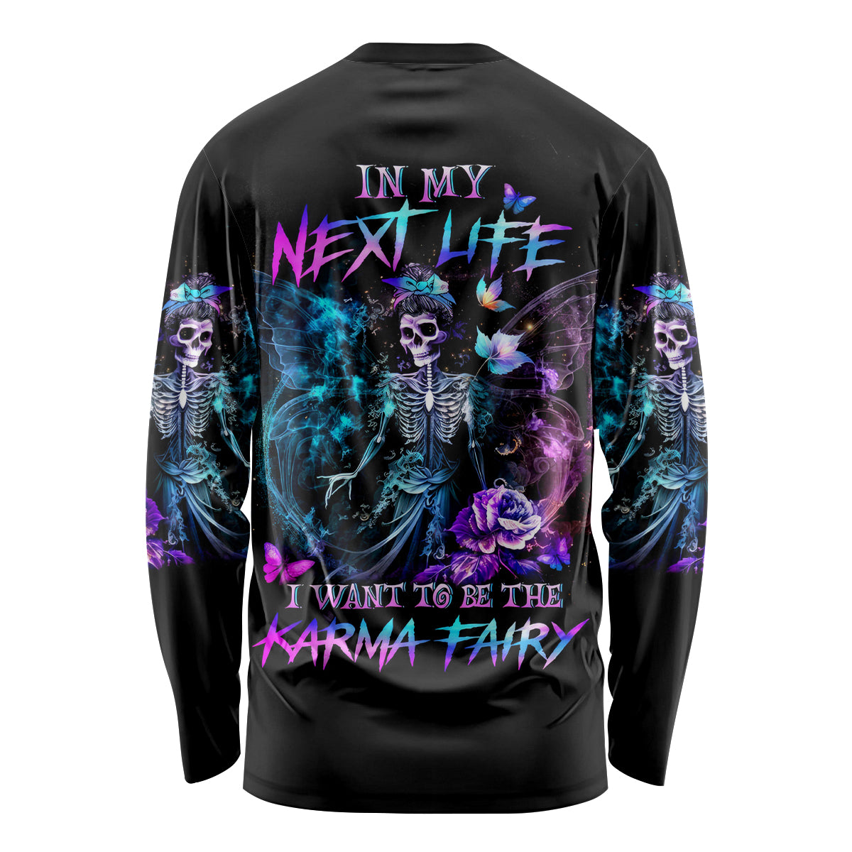 Dia De Los Muertos Skull Long Sleeve Shirt My Next Life I Want To Be Karma Fairy - Wonder Print Shop