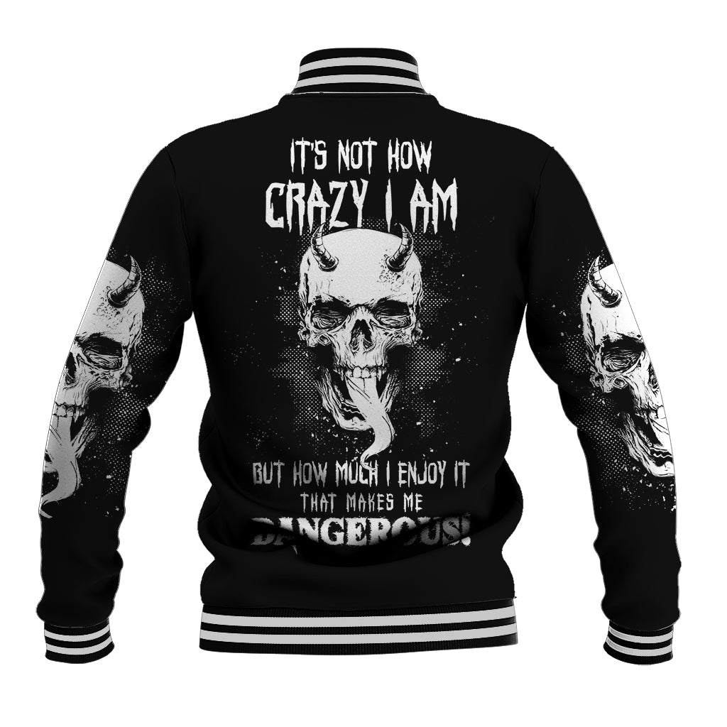 Devil Skull Baseball Jacket It's Not How Crazy Iam But Enjoy It Make Me Dangerous - Wonder Print Shop
