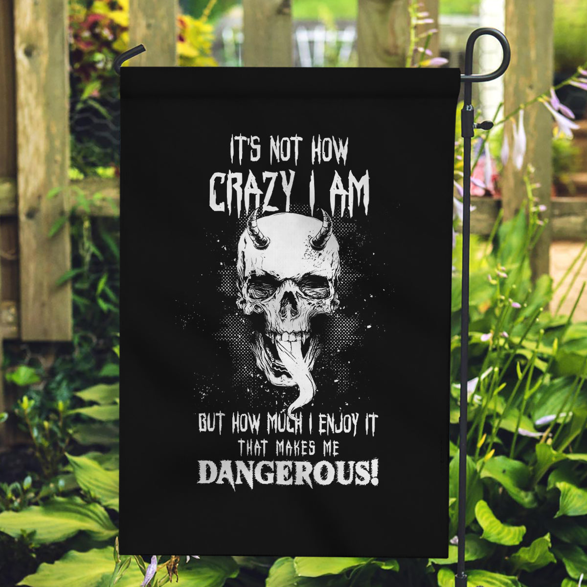Devil Skull Garden Flag It's Not How Crazy Iam But Enjoy It Make Me Dangerous - Wonder Print Shop