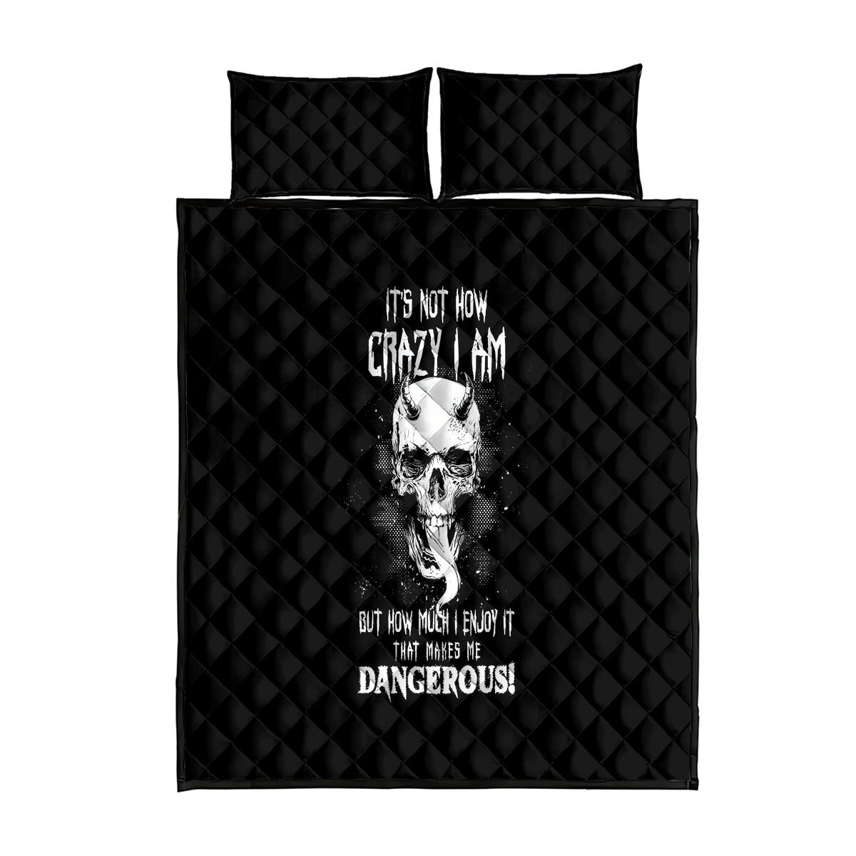 Devil Skull Quilt Bed Set It's Not How Crazy Iam But Enjoy It Make Me Dangerous - Wonder Print Shop