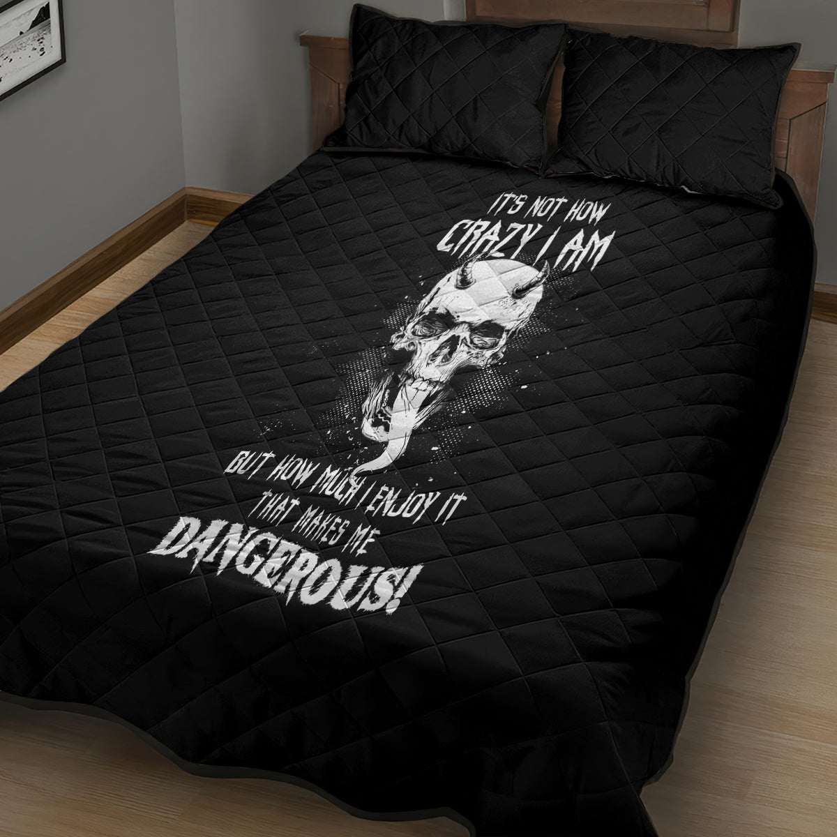 Devil Skull Quilt Bed Set It's Not How Crazy Iam But Enjoy It Make Me Dangerous - Wonder Print Shop