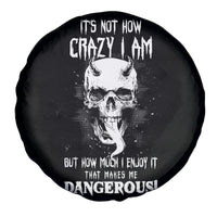 Devil Skull Spare Tire Cover It's Not How Crazy Iam But Enjoy It Make Me Dangerous - Wonder Print Shop