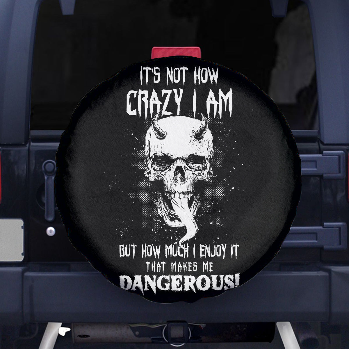 Devil Skull Spare Tire Cover It's Not How Crazy Iam But Enjoy It Make Me Dangerous - Wonder Print Shop