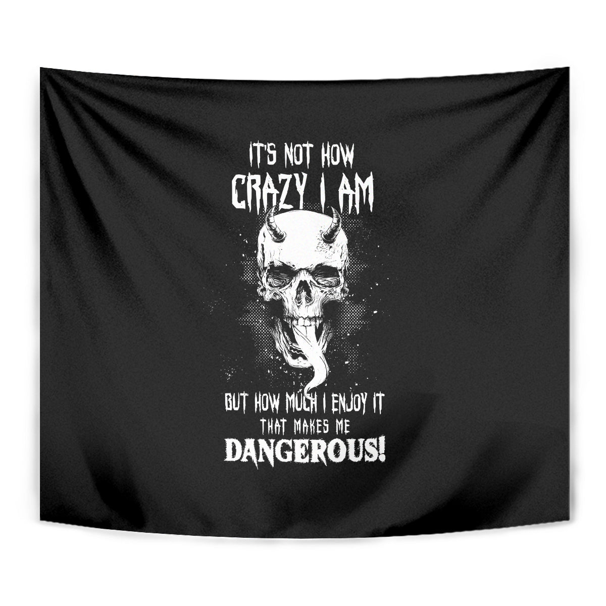 Devil Skull Tapestry It's Not How Crazy Iam But Enjoy It Make Me Dangerous - Wonder Print Shop