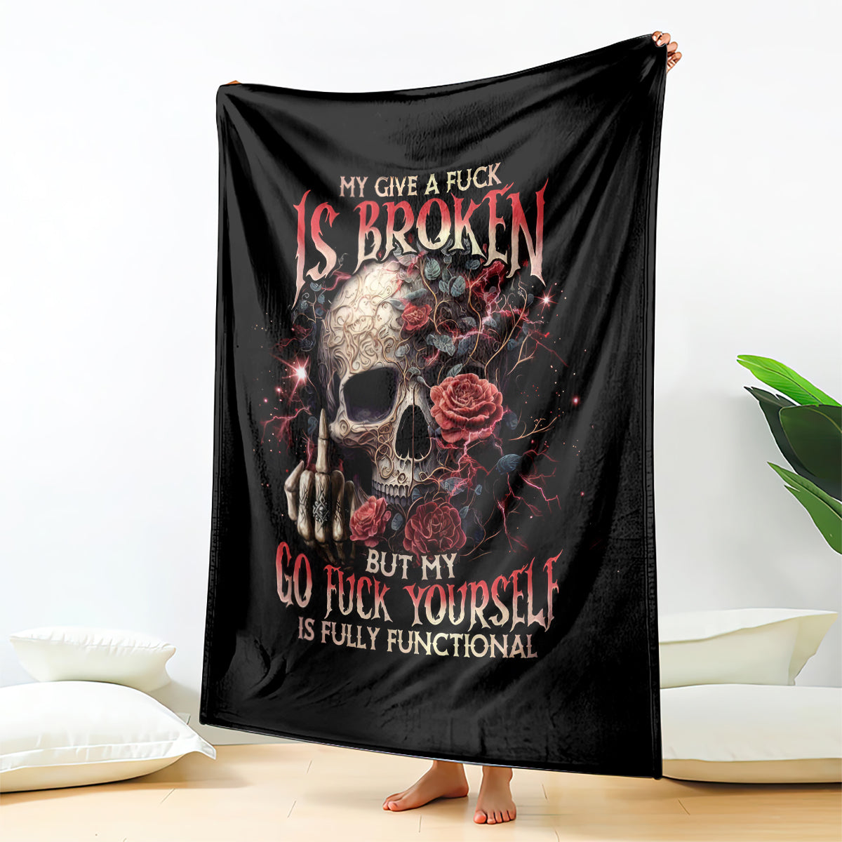 rose-skull-blanket-my-give-a-fuck-is-broken-but-my-go-fuck-yourself-is-functional