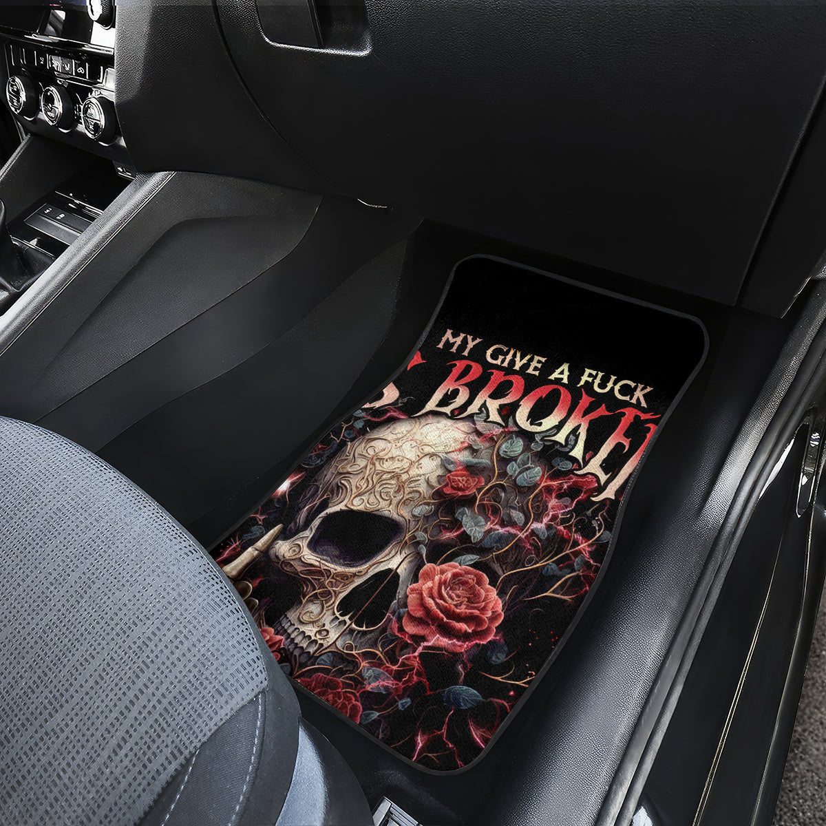 Rose Skull Car Mats My Give A Fuck Is Broken But My Go Fuck Yourself Is Functional - Wonder Print Shop