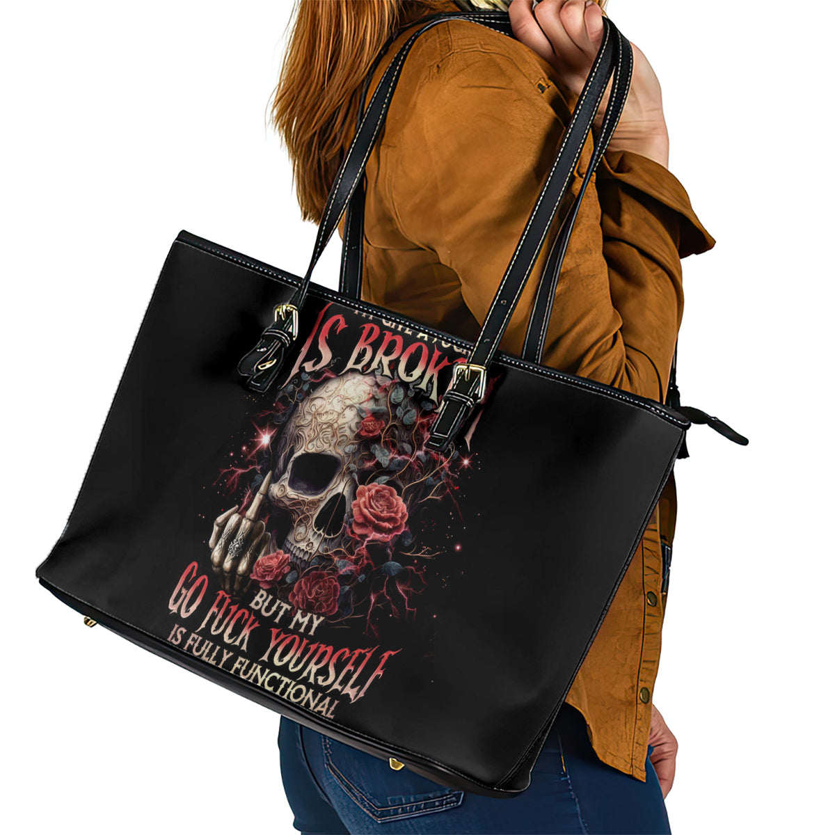 Rose Skull Leather Tote Bag My Give A Fuck Is Broken But My Go Fuck Yourself Is Functional - Wonder Print Shop
