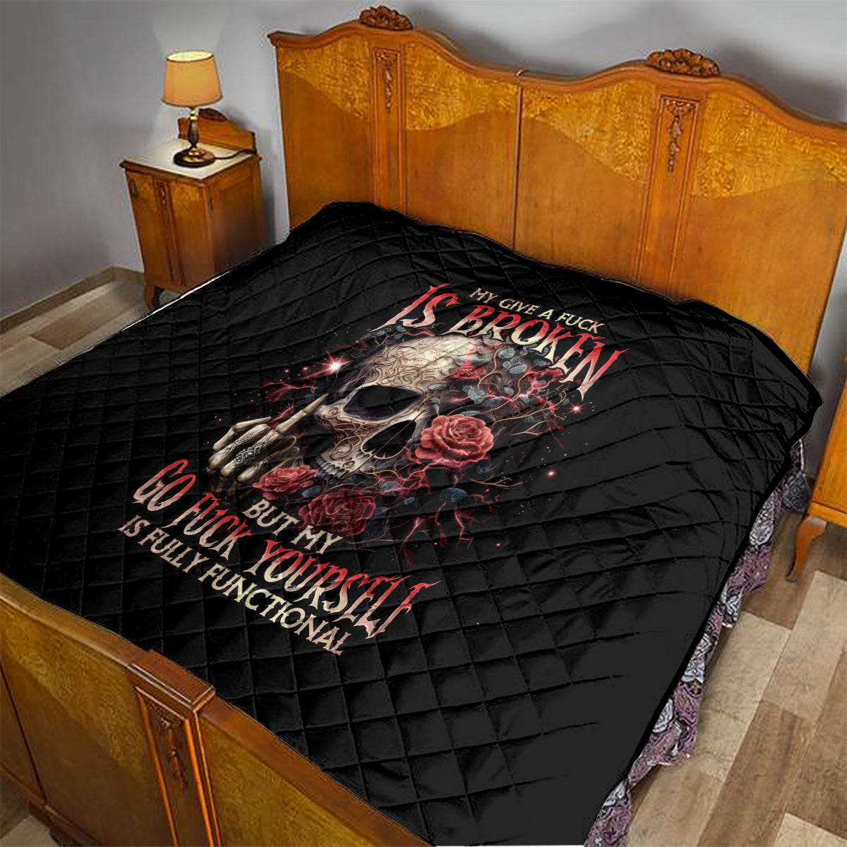 Rose Skull Quilt My Give A Fuck Is Broken But My Go Fuck Yourself Is Functional - Wonder Print Shop