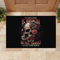 Rose Skull Rubber Doormat My Give A Fuck Is Broken But My Go Fuck Yourself Is Functional - Wonder Print Shop
