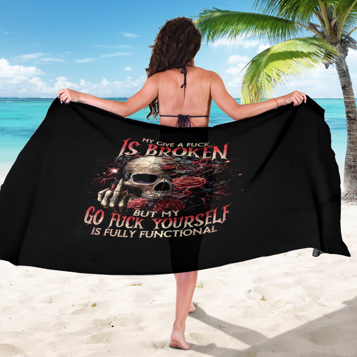 Rose Skull Sarong My Give A Fuck Is Broken But My Go Fuck Yourself Is Functional - Wonder Print Shop